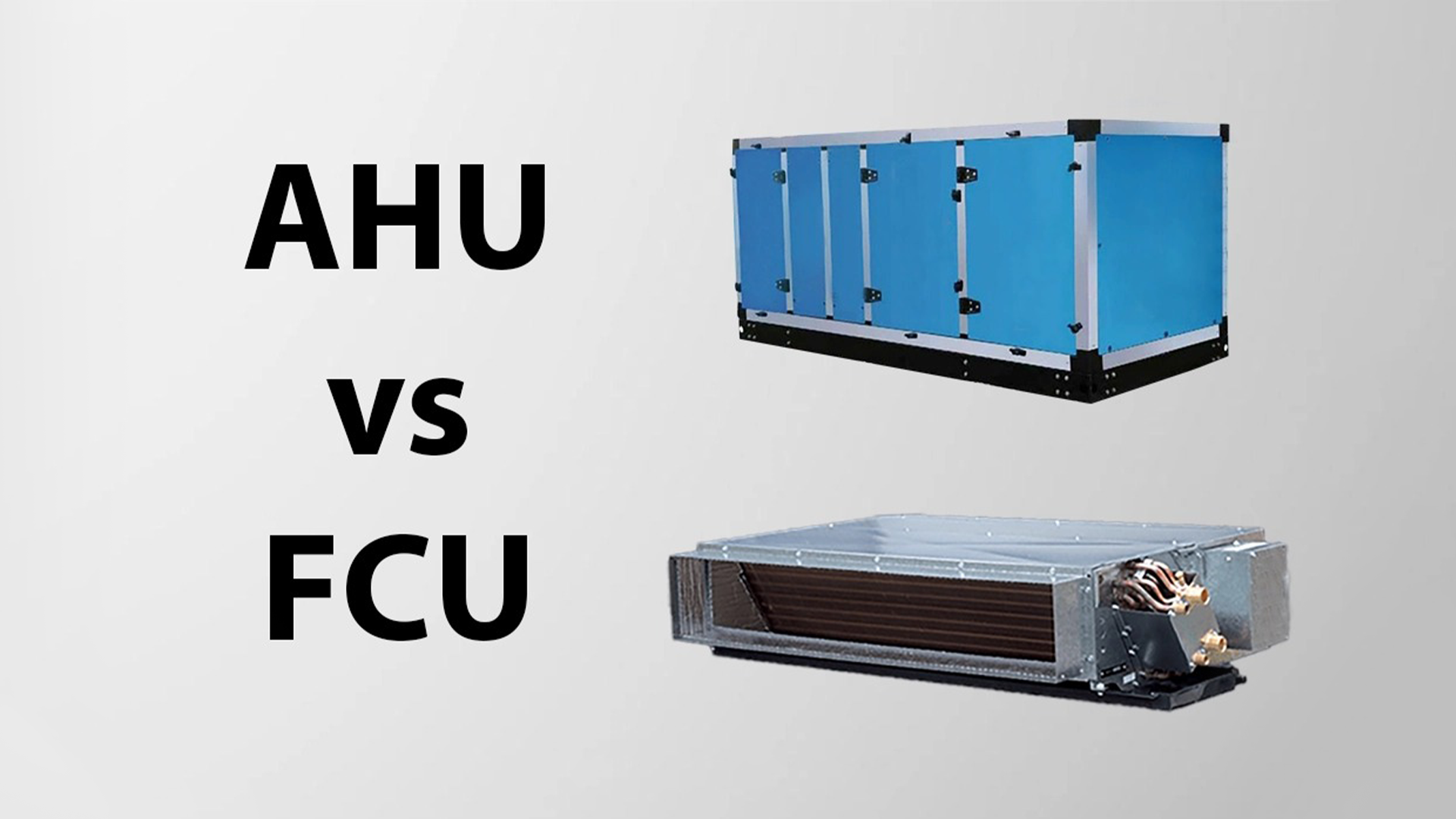 AHU vs FCU: Complete Comparison Guide | Work Man Services